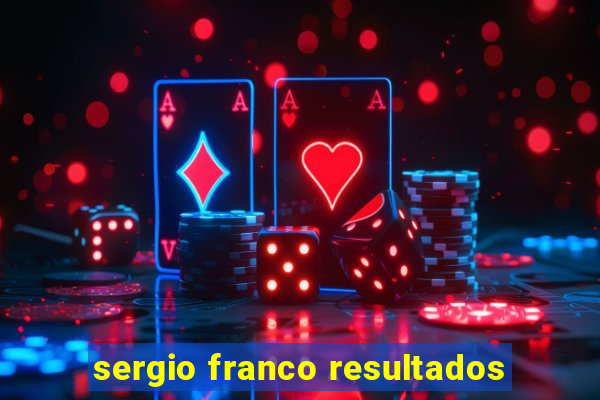 sergio franco resultados